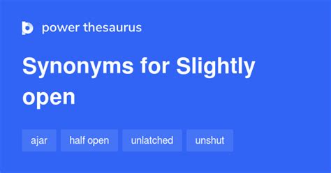 openthesaurus|slightly open synonym.